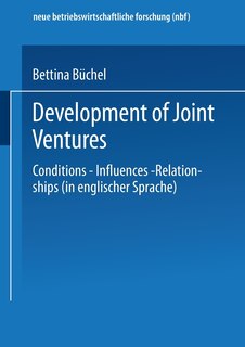 Development of Joint Ventures: Conditions -- Influences -- Relationships