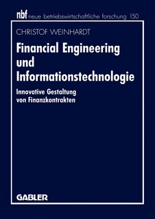 Financial Engineering und Informationstechnologie: Innovative Gestaltung von Finanzkontrakten