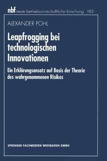 Leapfrogging bei technologischen Innovationen: Ein Erklärungsansatz auf Basis der Theorie des wahrgenommenen Risikos