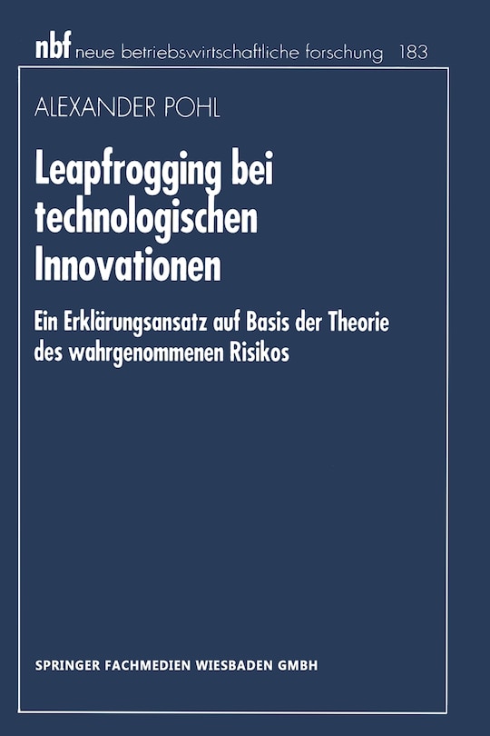 Leapfrogging bei technologischen Innovationen: Ein Erklärungsansatz auf Basis der Theorie des wahrgenommenen Risikos