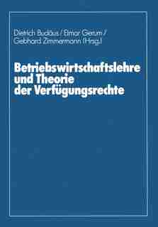 Betriebswirtschaftslehre und Theorie der Verfügungsrechte by Dietrich Budäus