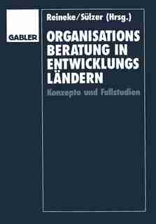 Organisationsberatung in Entwicklungsländern: Konzepte und Fallstudien by Rolf-Dieter Reineke