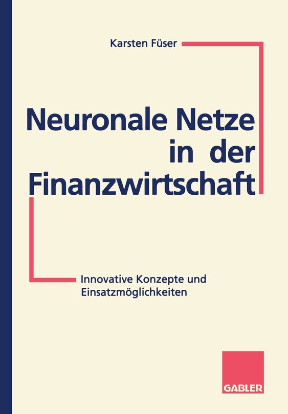 Neuronale Netze in der Finanzwirtschaft: Innovative Konzepte und Einsatzmöglichkeiten