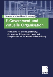 E-Government und virtuelle Organisation: Bedeutung für die Neugestaltung der sozialen Sicherungssysteme und Perspektiven für die Kommunalverwaltung