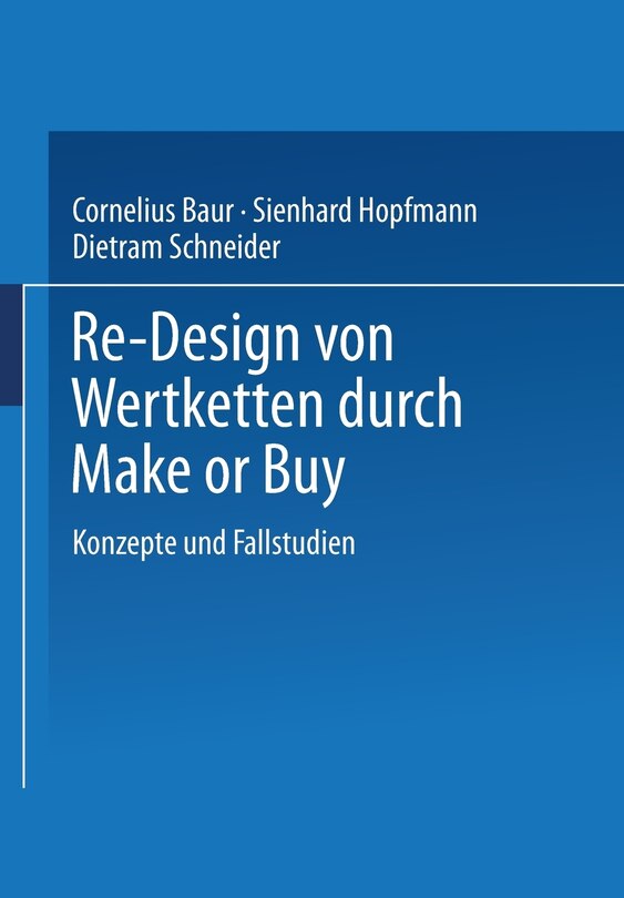 Re-Design von Wertkette durch Make or Buy: Konzepte und Fallstudien
