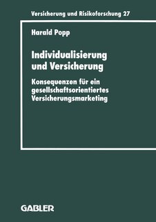 Individualisierung und Versicherung: Konsequenzen für ein gesellschaftsorientiertes Versicherungsmarketing