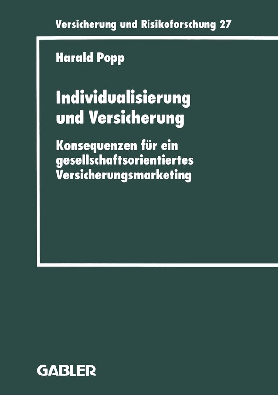 Individualisierung und Versicherung: Konsequenzen für ein gesellschaftsorientiertes Versicherungsmarketing