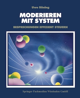 Moderieren mit System: Besprechungen effizient steuern