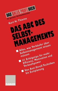 Das ABC des Selbstmanagements: Von Anti-Streß-Techniken bis Zeitplanung