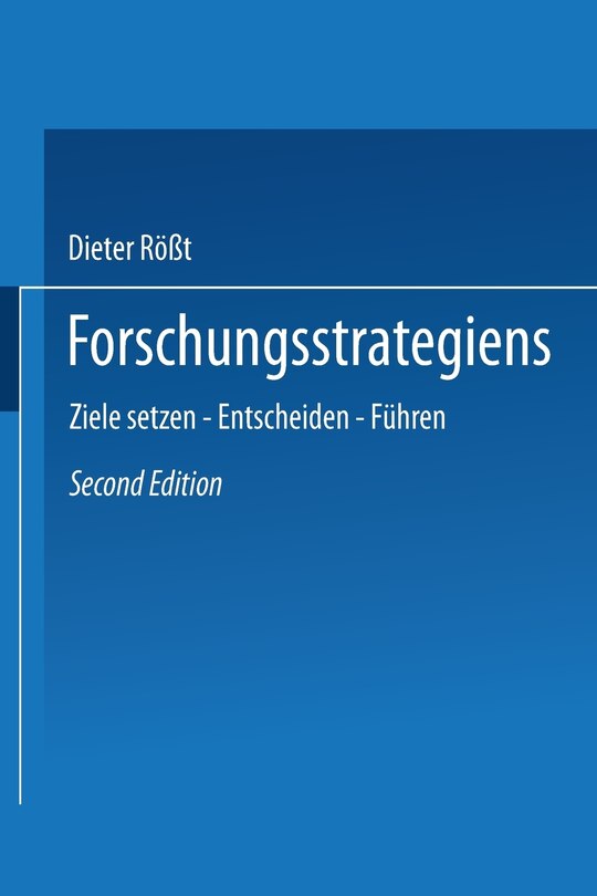 Forschungsstrategien: Ziele Setzen -- Entscheiden -- Führen