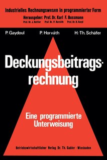 Deckungsbeitragsrechnung: -- Eine Programmierte Unterweisung --