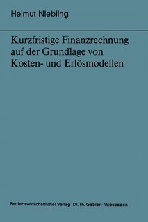 Front cover_Kurzfristige Finanzrechnung auf der Grundlage von Kosten- und Erlösmodellen