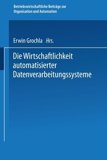 Front cover_Die Wirtschaftlichkeit automatisierter Datenverarbeitungssysteme