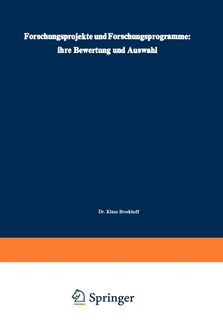 Forschungsprojekte und Forschungsprogramme: ihre Bewertung und Auswahl