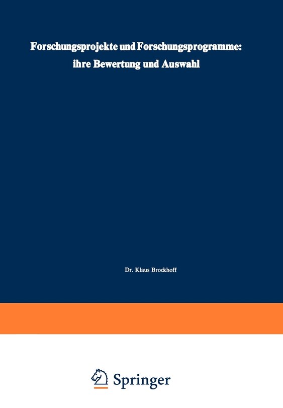 Forschungsprojekte und Forschungsprogramme: ihre Bewertung und Auswahl