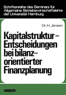 Front cover_Kapitalstruktur-Entscheidungen bei bilanzorientierter Finanzplanung