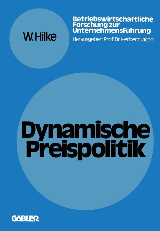 Dynamische Preispolitik: Grundlagen -- Problemstellungen -- Lösungsansätze