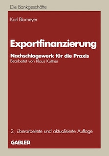 Exportfinanzierung: Nachschlagewerk für die Praxis