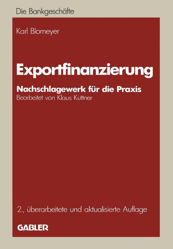 Exportfinanzierung: Nachschlagewerk für die Praxis