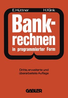 Bankrechnen in programmierter Form: Ein Buch zur Vorbereitung auf die Bankgehilfenprüfung