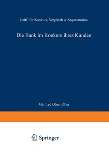 Die Bank im Konkurs ihres Kunden: Leitfaden für Konkurs, Vergleich und Sequestration
