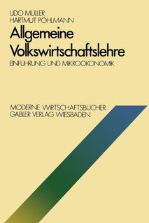 Allgemeine Volkswirtschaftslehre: Einführung Und Mikroökonomik