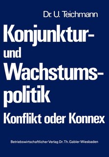 Konjunktur- Und Wachstumspolitik -- Konflikt Oder Konnex