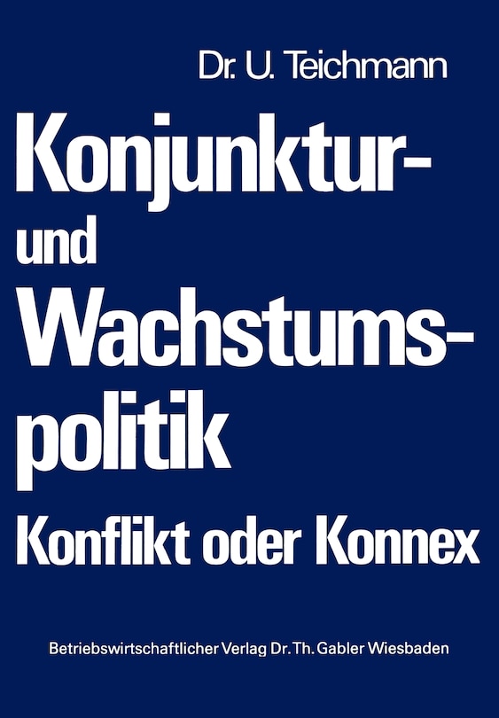 Konjunktur- Und Wachstumspolitik -- Konflikt Oder Konnex