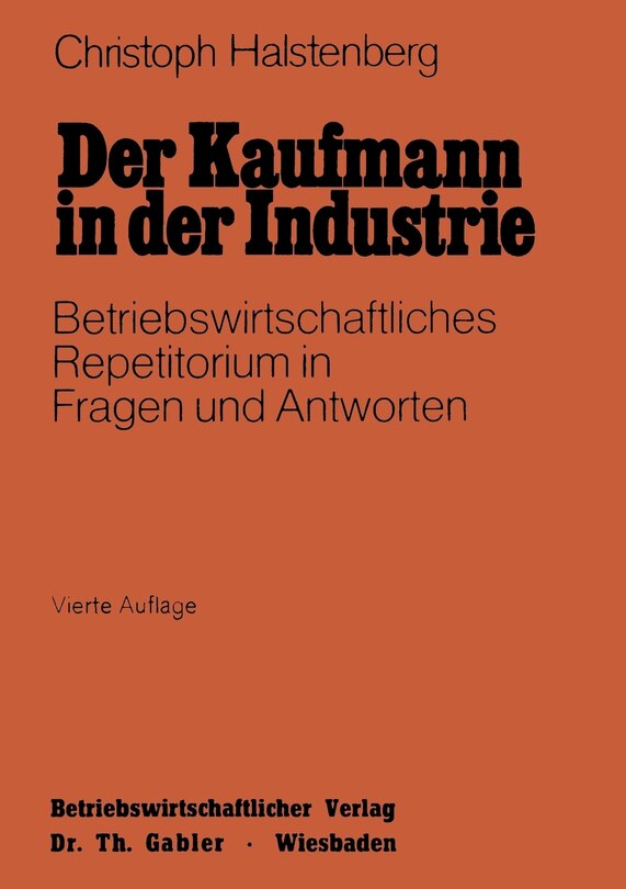 Der Kaufmann In Der Industrie: Betriebswirtschaftliches Repetitorium In Fragen Und Antworten