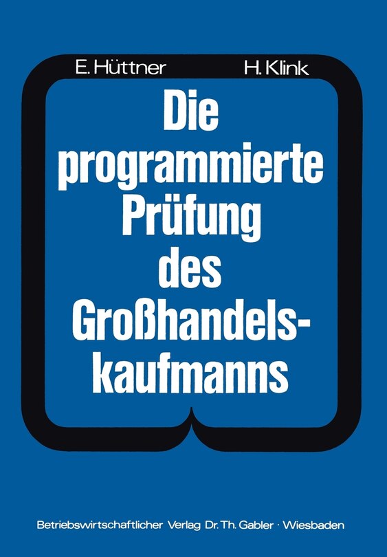 Die programmierte Prüfung des Großhandelskaufmanns: Ein Buch zur Vorbereitung auf die Prüfung als Großhandelskaufmann