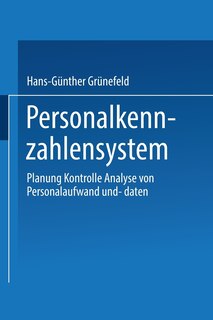 Personalkennzahlensystem: Planung - Kontrolle - Analyse Von Personalaufwand Und -Daten