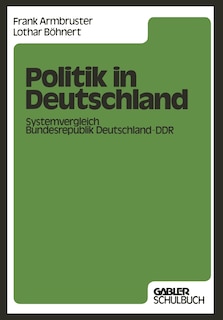 Politik in Deutschland: Systemvergleich Bundesrepublik Deutschland -- DDR