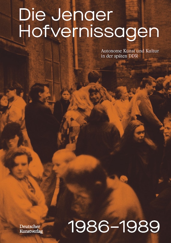 Autonome Kunst und Kultur in der späten DDR: Die Jenaer Hofvernissagen 1986–89