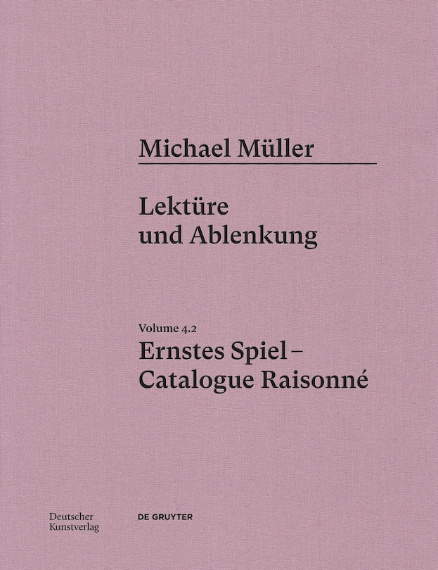 Couverture_Michael M&uuml;ller. Ernstes Spiel. Catalogue Raisonn&eacute;