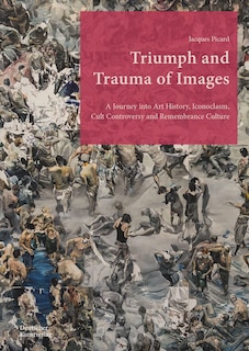 Couverture_Triumph and Trauma of Images