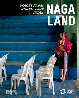 Naga Land: Voices from Northeast India