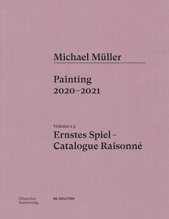 Front cover_Michael Müller. Ernstes Spiel: Catalogue Raisonné