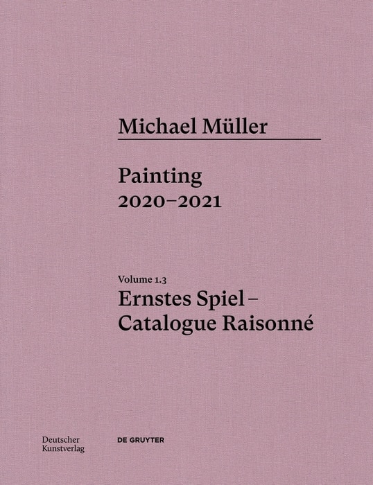 Front cover_Michael Müller. Ernstes Spiel: Catalogue Raisonné