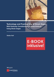 Technology and Practical Use of Strain Gages: With Particular Consideration of Stress Analysis Using Strain Gages, eBundle: With Particular Consideration of Stress Analysis Using Strain Gages