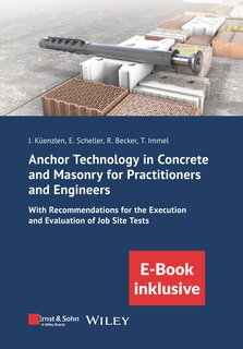 Front cover_Anchor Technology in Concrete and Masonry for Practitioners and Engineers: With Recommendations for the Execution and Evaluation of Job Site Tests (incl. eBook as PDF)