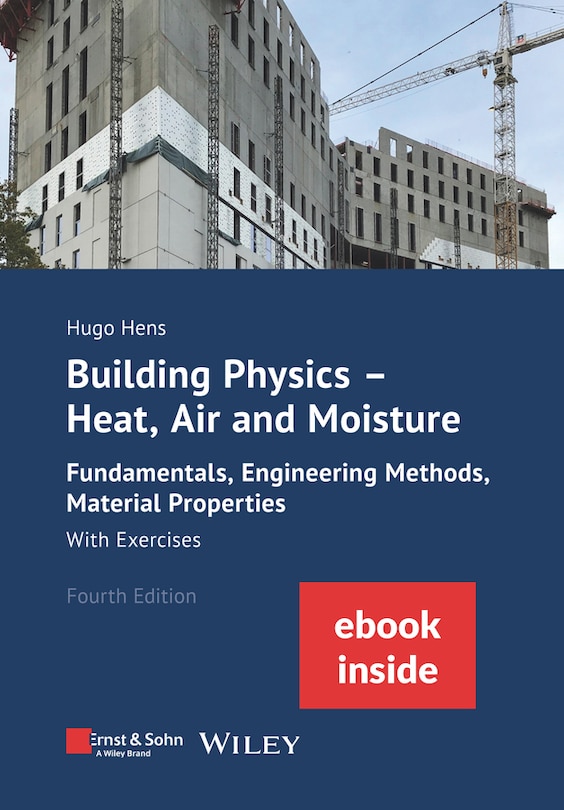 Front cover_Building Physics: Heat, Air and Moisture: Fundamentals, Engineering Methods, Material Properties With Exercises, 4e (incl. eBook as PDF)