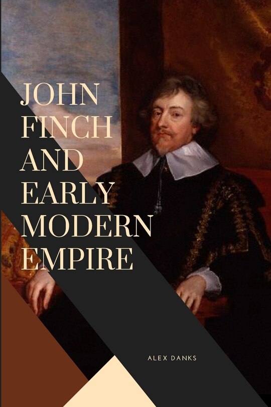 Front cover_John Finch and Early Modern Empire