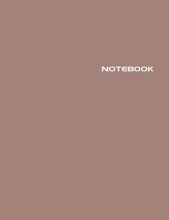 Notebook: Lined Journal - Stylish Modern Mocha - 120 Pages - Large 8.5 X 11 Inches - Composition Book Paper -