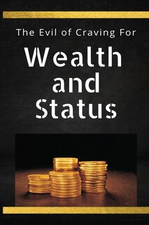 Front cover_The Evil of Craving For Wealth & Status