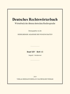 Deutsches Rechtswörterbuch: Wörterbuch der älteren deutschen Rechtssprache. Band XIV, Heft 1/2 - Stegreif – Stocherwort