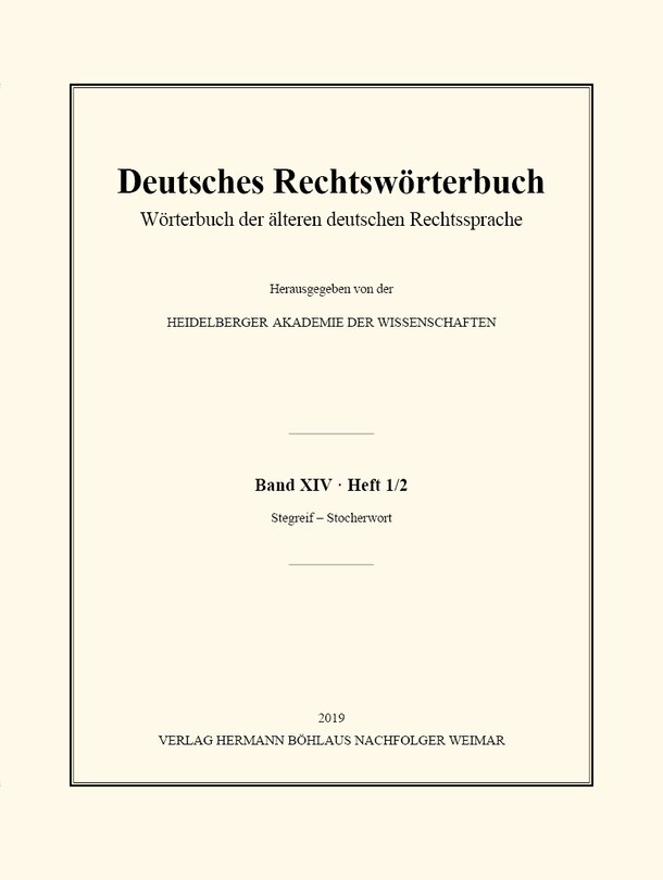 Deutsches Rechtswörterbuch: Wörterbuch der älteren deutschen Rechtssprache. Band XIV, Heft 1/2 - Stegreif – Stocherwort