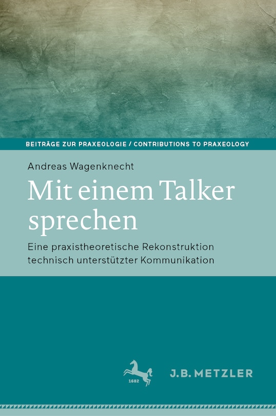 I Talk, You Listen: Empirisch-theoretische Studien Zur Praxis Des Sprachcomputers