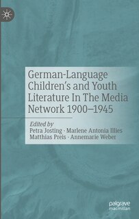 Front cover_German-Language Children's and Youth Literature In The Media Network 1900-1945.