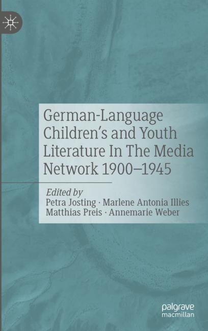 Front cover_German-Language Children's and Youth Literature In The Media Network 1900-1945.