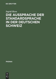 Front cover_Die Aussprache der Standardsprache in der deutschen Schweiz